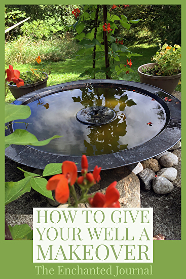 How to give your well a makeover | The Enchanted Journal
